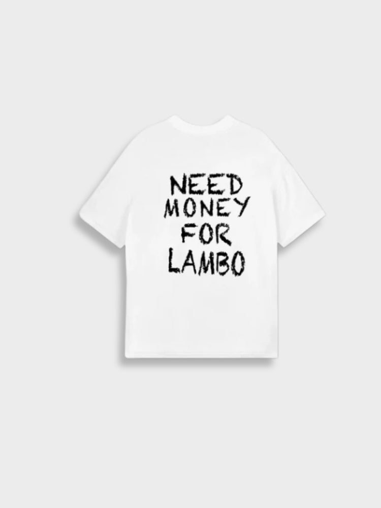 Need Money For Lambo Tee