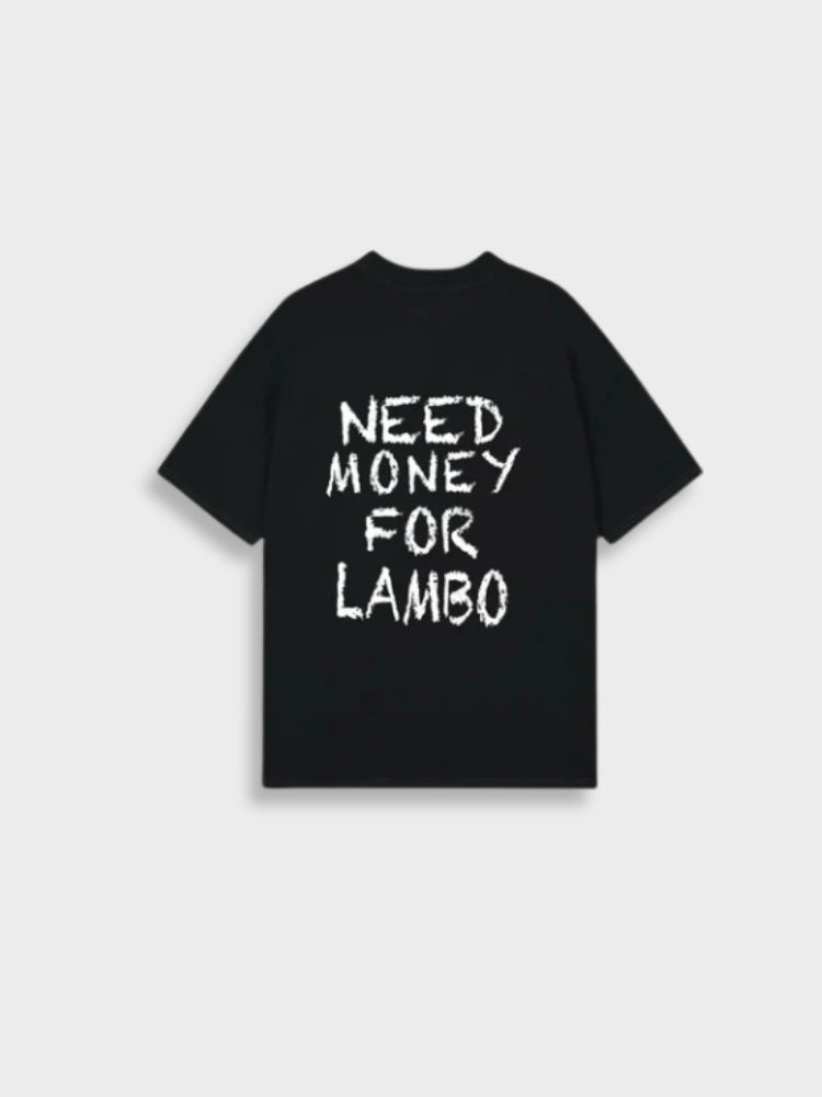 Need Money For Lambo Tee