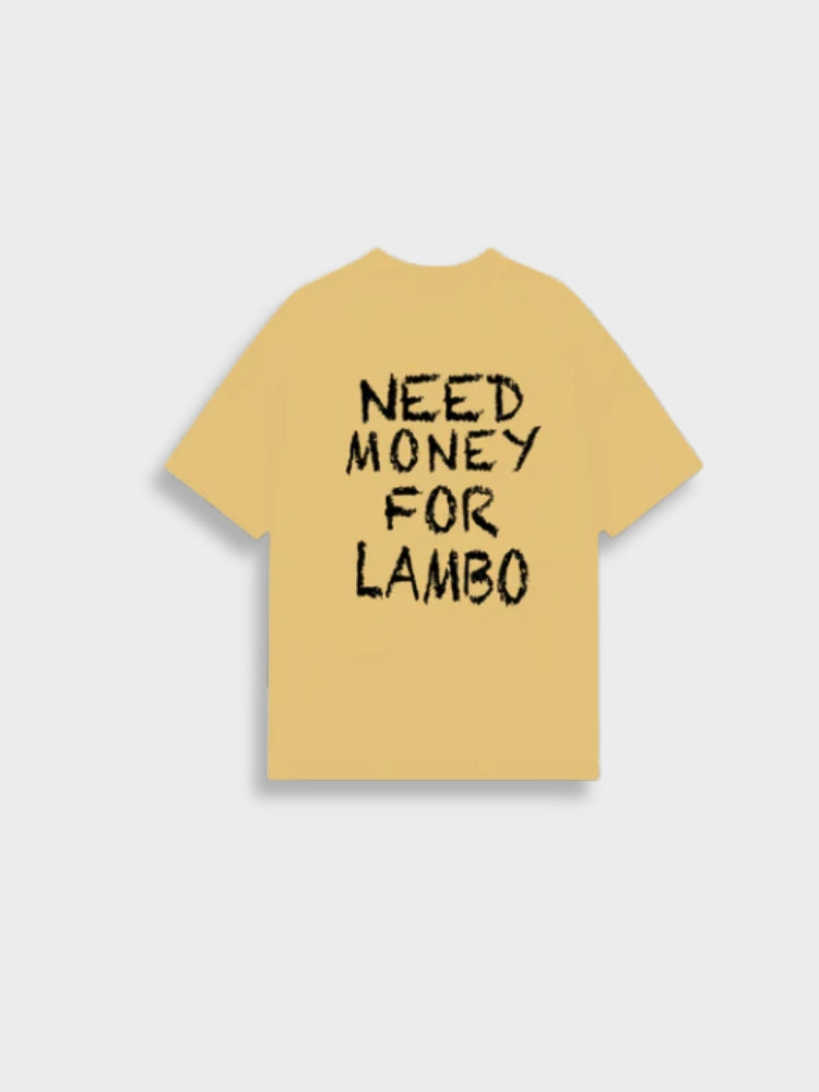 Need Money For Lambo Tee